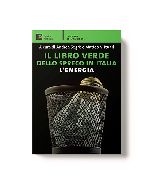 Il libro verde dello spreco in Italia: l’energia